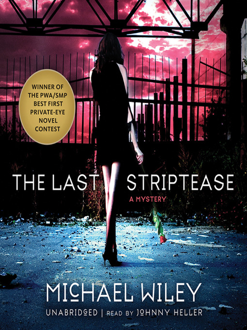 Title details for The Last Striptease by Michael Wiley - Available